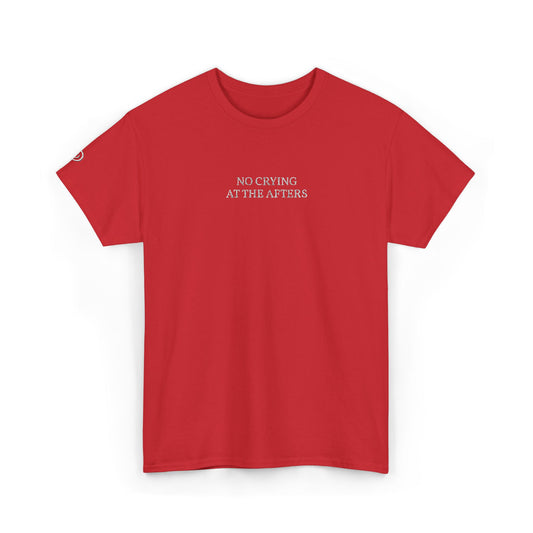 NO CRYING AT THE AFTERS (White Font)