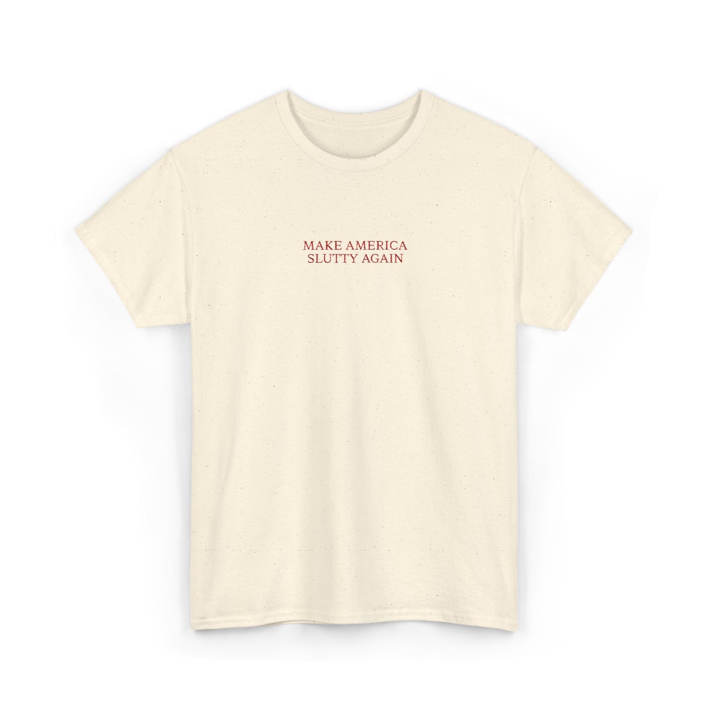 MAKE AMERICA SLUTTY AGAIN (Red Font)