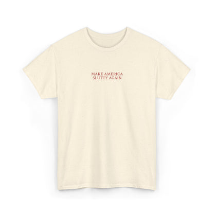 MAKE AMERICA SLUTTY AGAIN (Red Font)