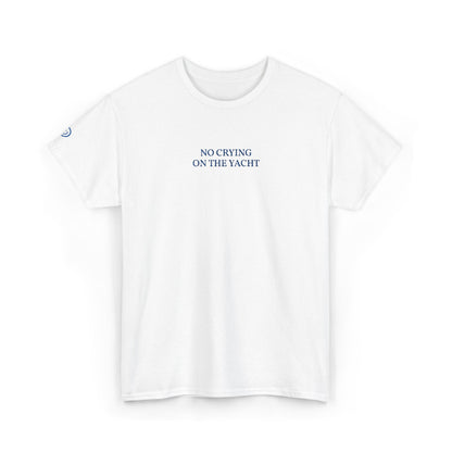 NO CRYING ON THE YACHT (Blue Font)