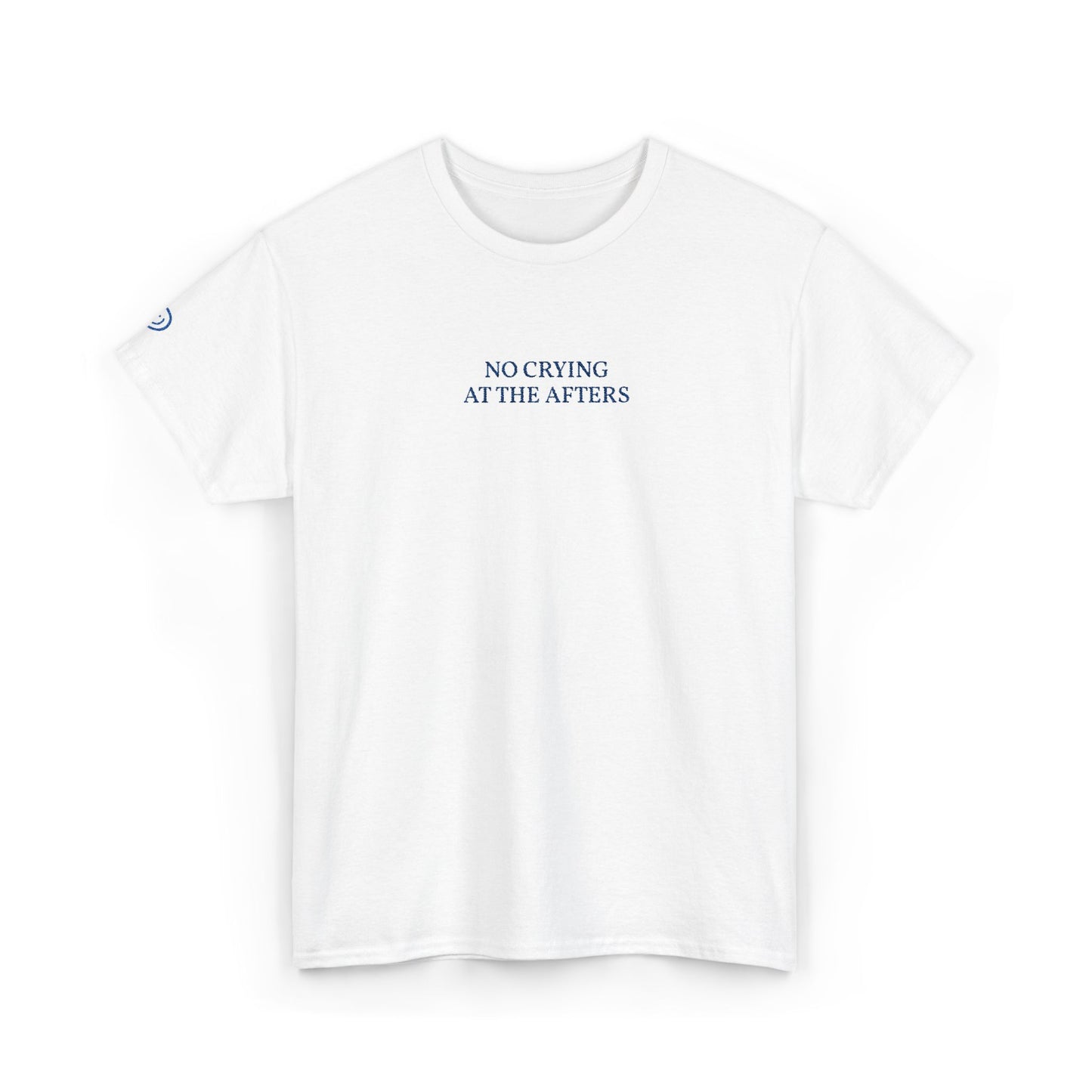 NO CRYING AT THE AFTERS (Blue Font)