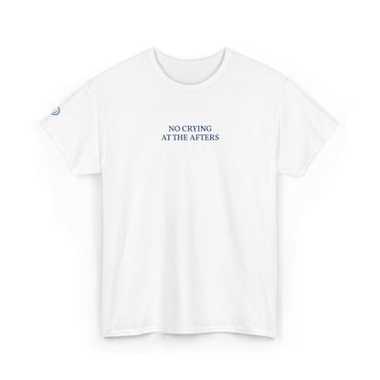 NO CRYING AT THE AFTERS (Blue Font)