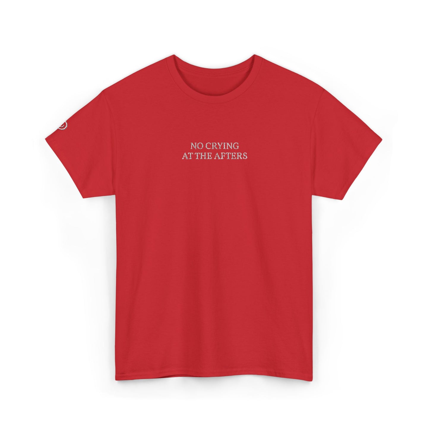 NO CRYING AT THE AFTERS (White Font)