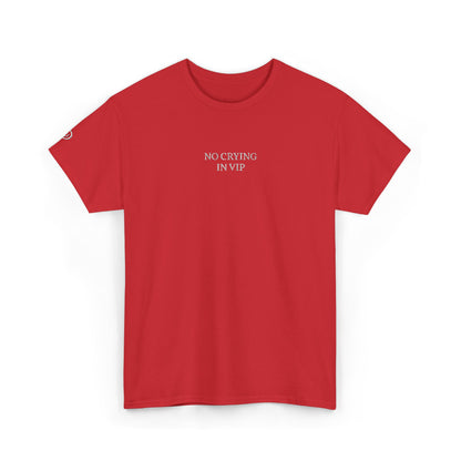 NO CRYING IN VIP (White Font)