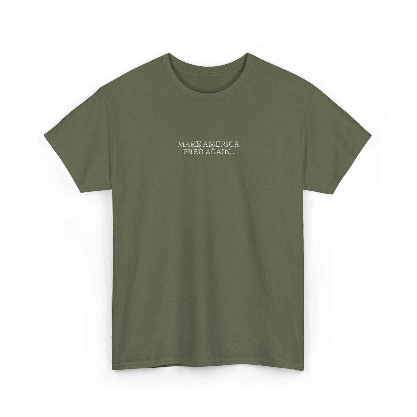 MAKE AMERICA FRED AGAIN.. (White Font)