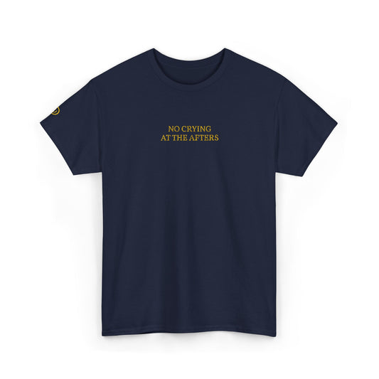 NO CRYING AT THE AFTERS (Yellow Font)