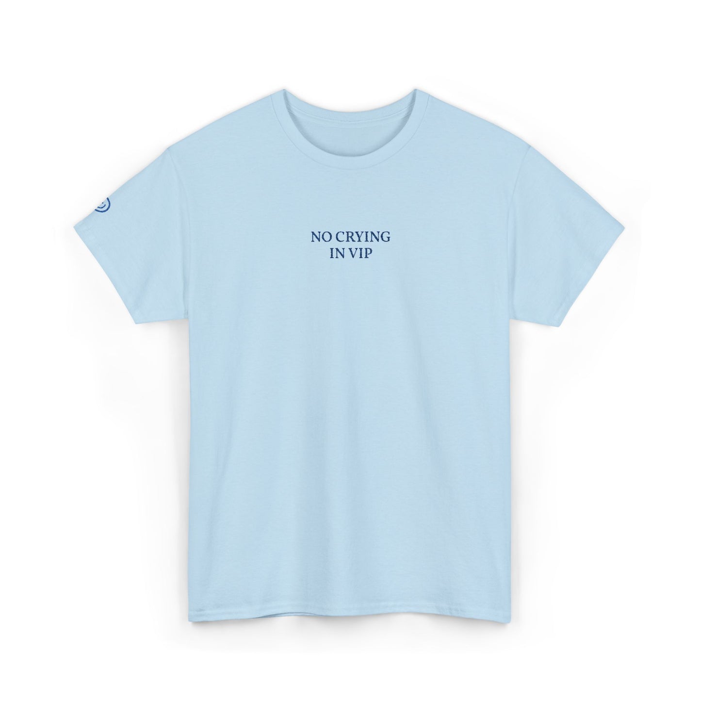NO CRYING IN VIP (Blue Font)