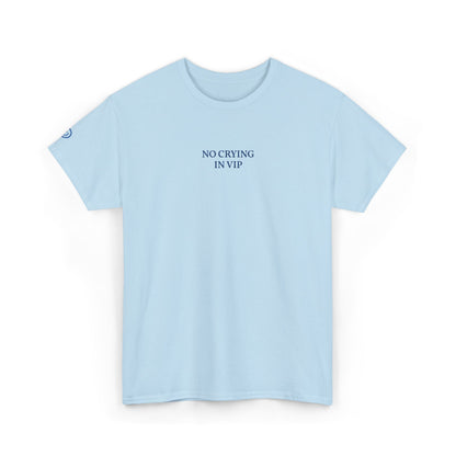 NO CRYING IN VIP (Blue Font)