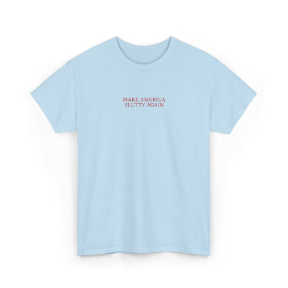 MAKE AMERICA SLUTTY AGAIN (Red Font)