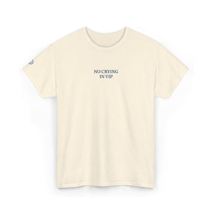 NO CRYING IN VIP (Blue Font)
