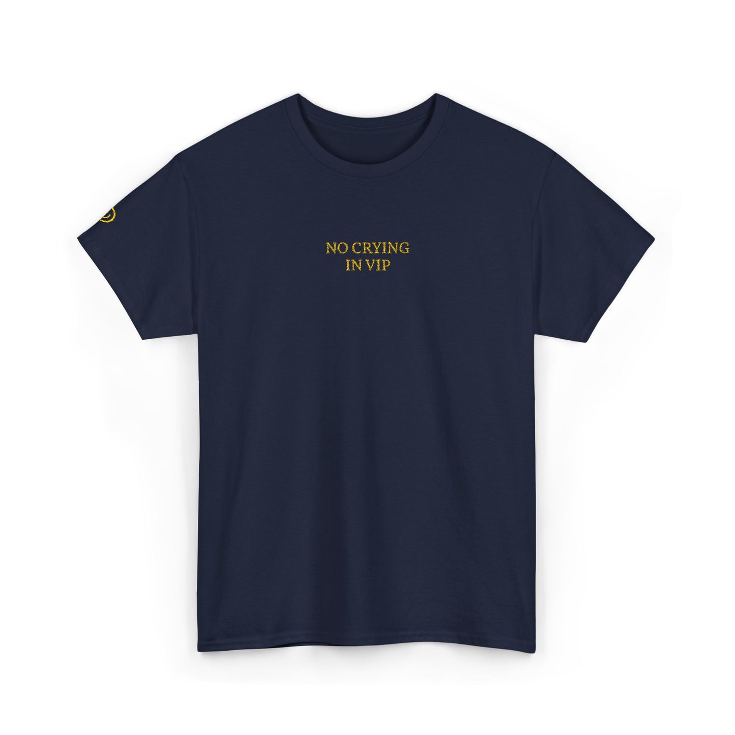 NO CRYING IN VIP (Yellow Font)