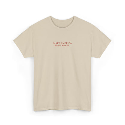 MAKE AMERICA FRED AGAIN.. (Red Font)