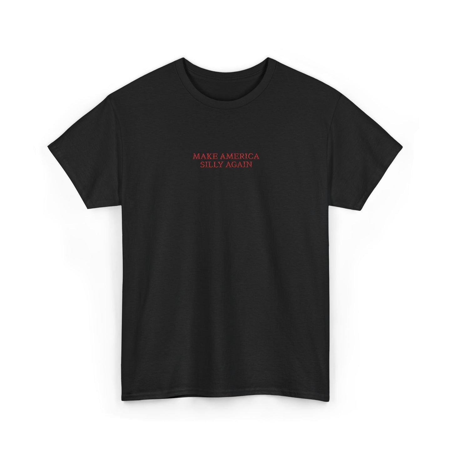 MAKE AMERICA SILLY AGAIN (Red Font)