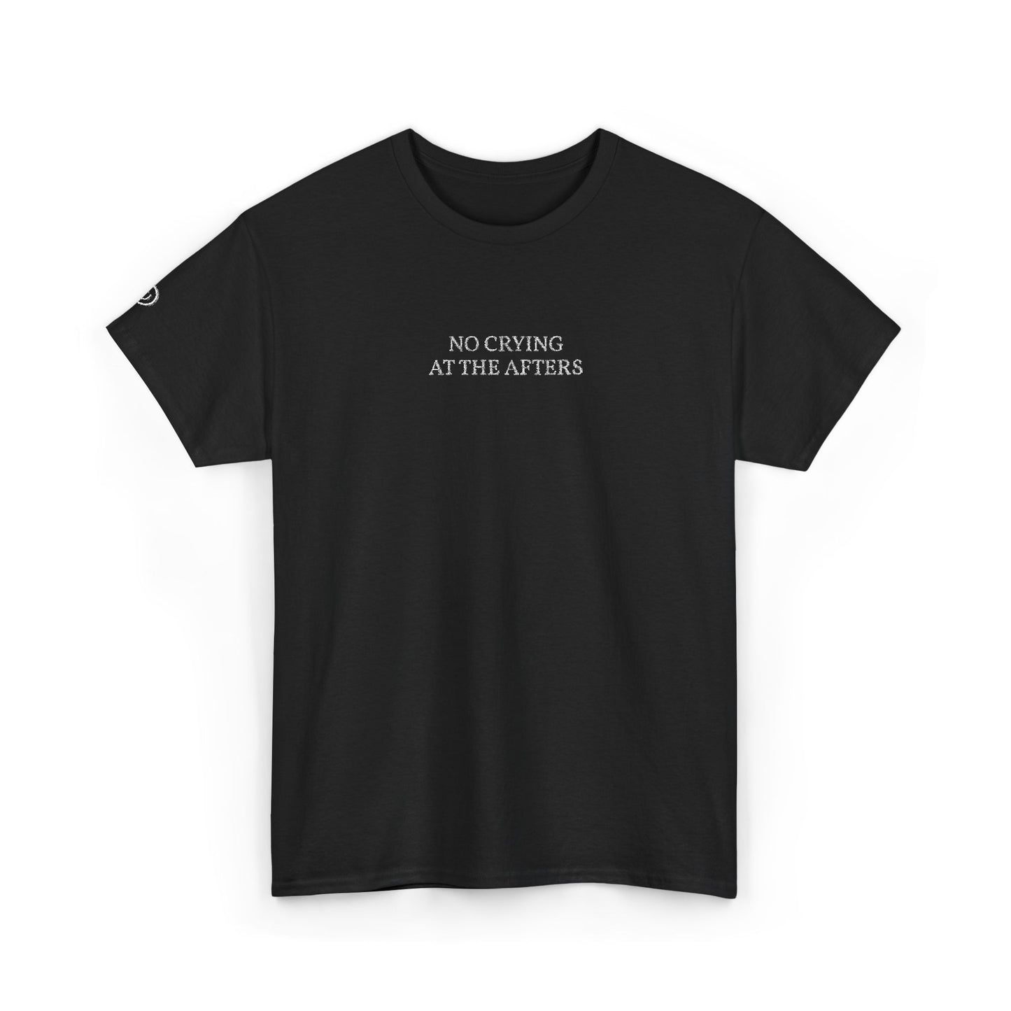 NO CRYING AT THE AFTERS (White Font)
