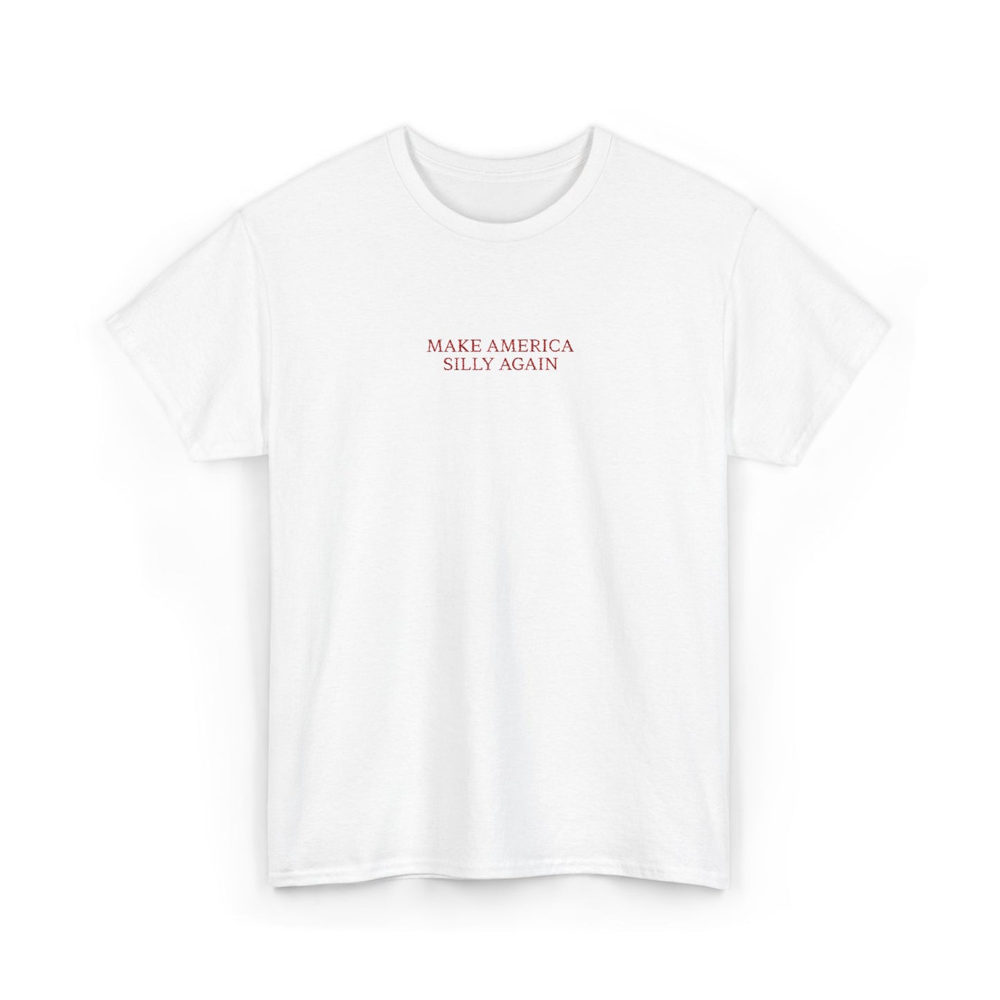 MAKE AMERICA SILLY AGAIN (Red Font)