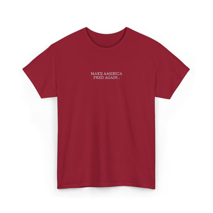 MAKE AMERICA FRED AGAIN.. (White Font)