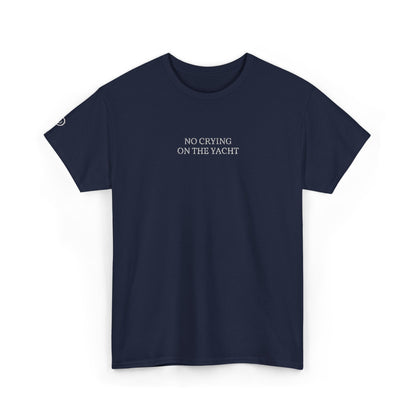 NO CRYING ON THE YACHT (White Font)