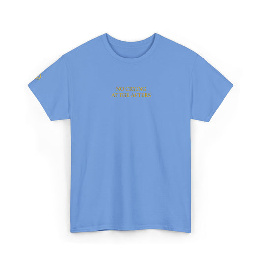 NO CRYING AT THE AFTERS (Yellow Font)