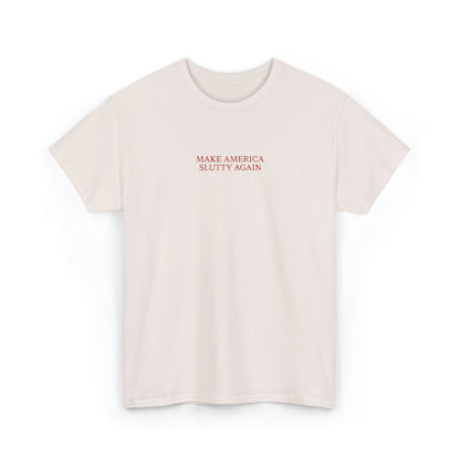 MAKE AMERICA SLUTTY AGAIN (Red Font)