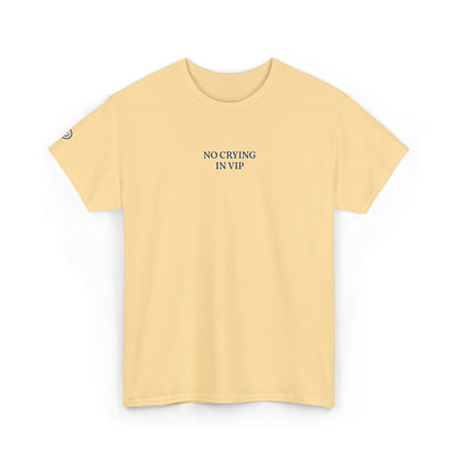 NO CRYING IN VIP (Blue Font)