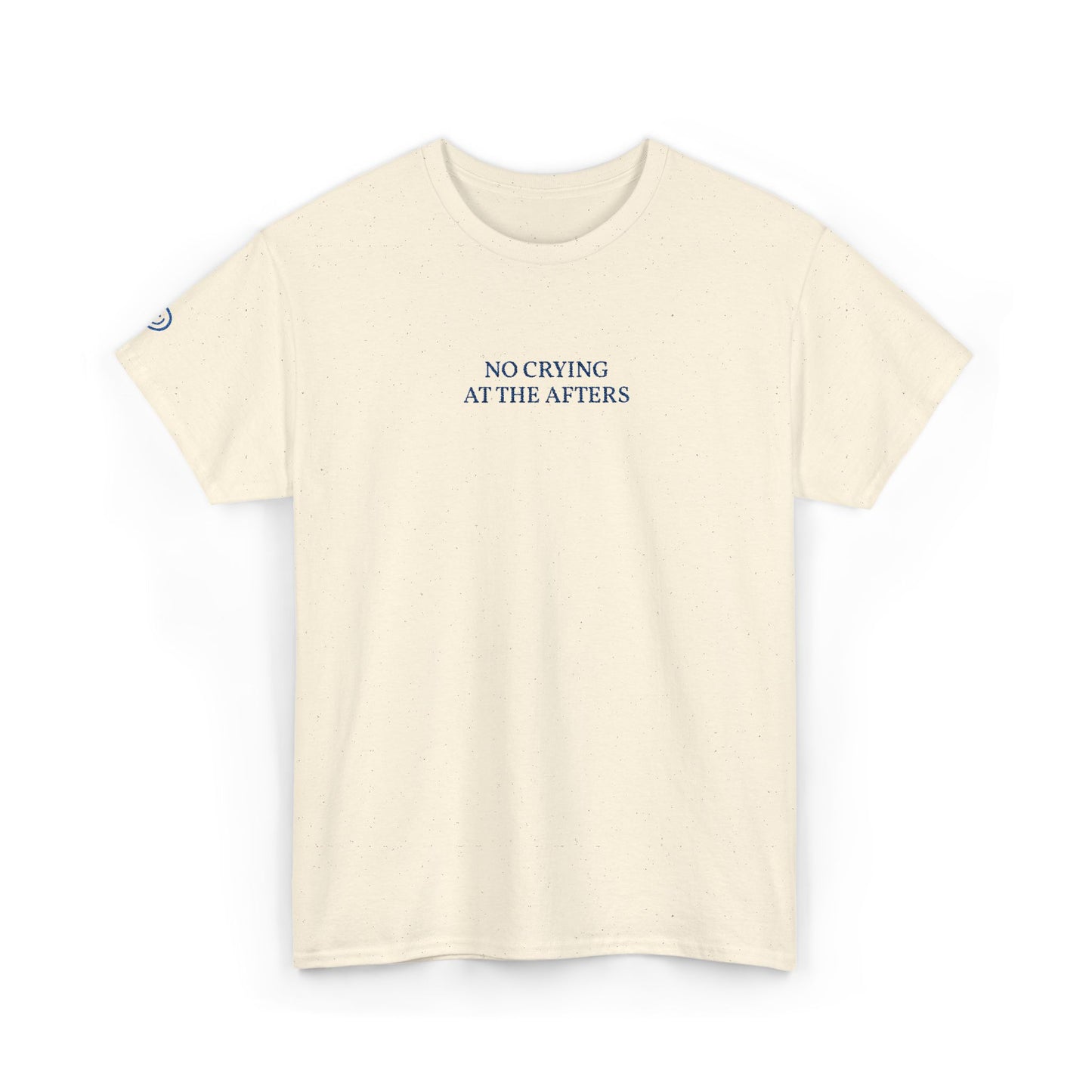 NO CRYING AT THE AFTERS (Blue Font)