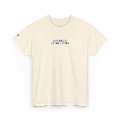 NO CRYING AT THE AFTERS (Blue Font)
