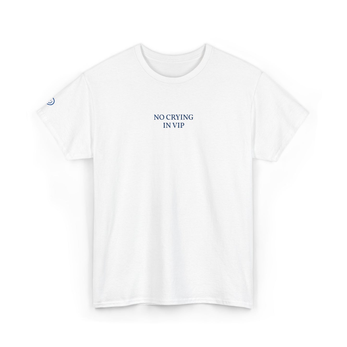 NO CRYING IN VIP (Blue Font)