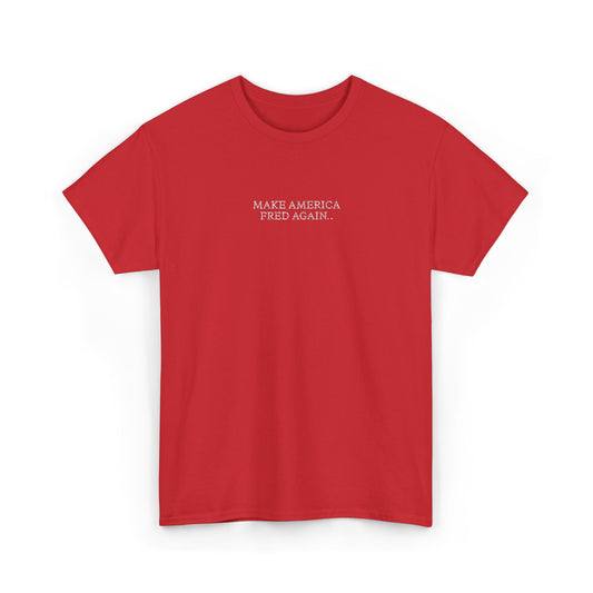 MAKE AMERICA FRED AGAIN.. (White Font)