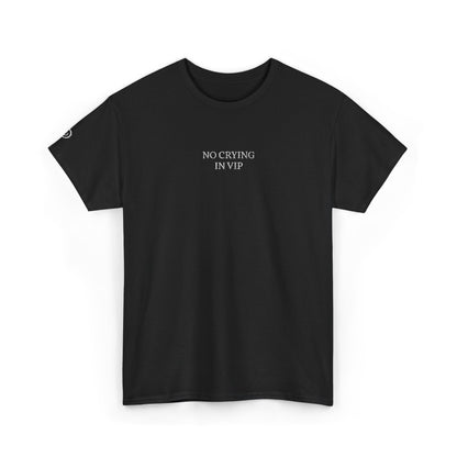 NO CRYING IN VIP (White Font)