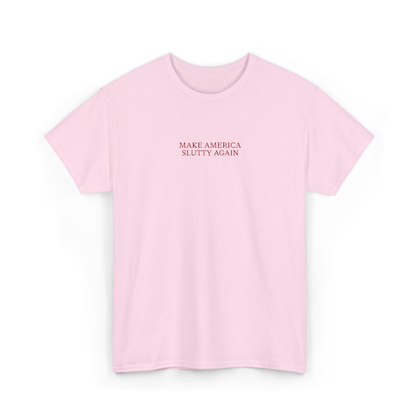 MAKE AMERICA SLUTTY AGAIN (Red Font)
