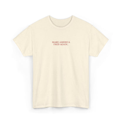 MAKE AMERICA FRED AGAIN.. (Red Font)