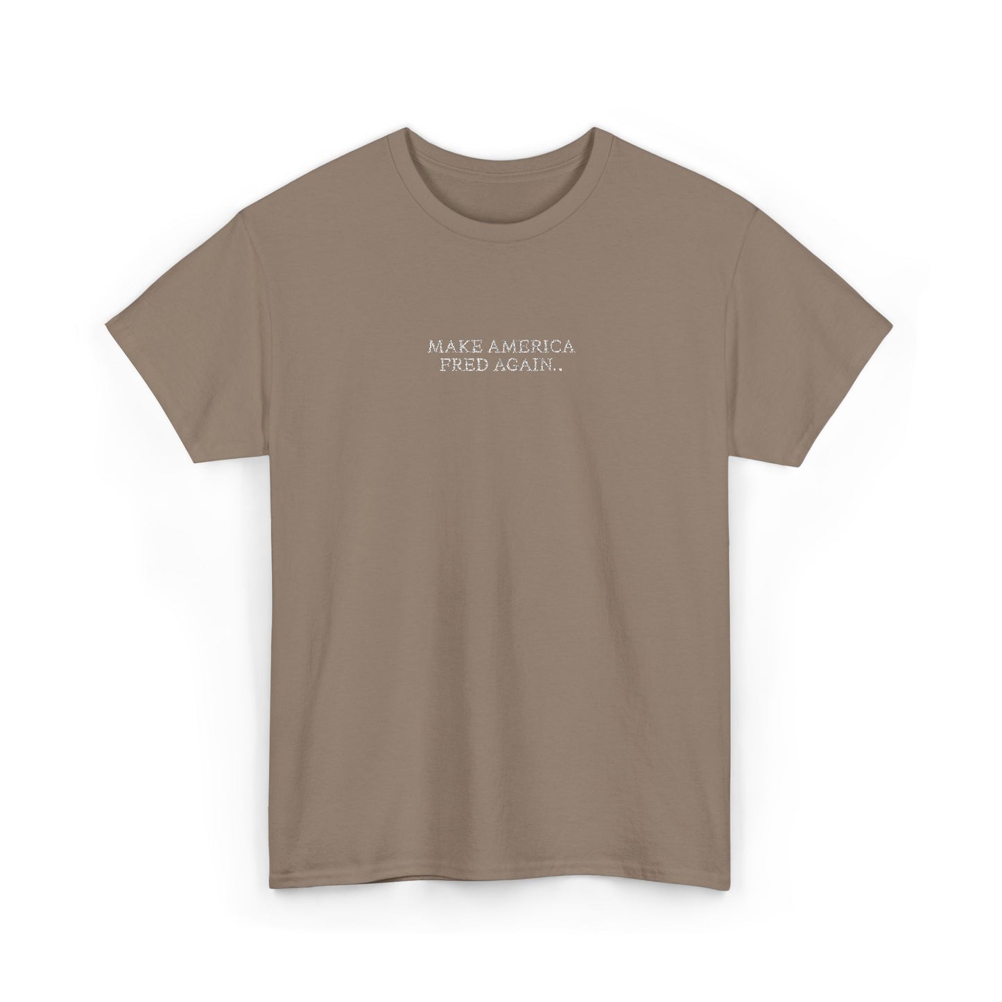 MAKE AMERICA FRED AGAIN.. (White Font)