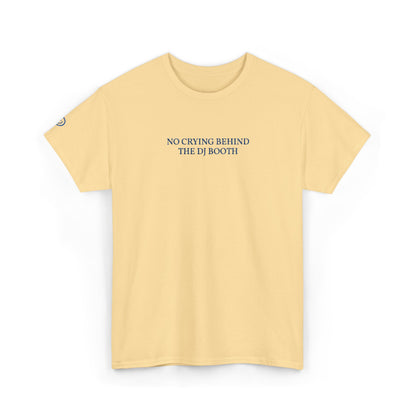 NO CRYING BEHIND THE DJ BOOTH (Blue Font)