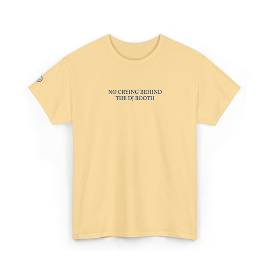 NO CRYING BEHIND THE DJ BOOTH (Blue Font)