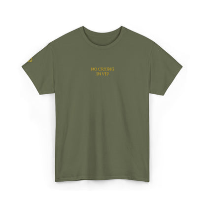 NO CRYING IN VIP (Yellow Font)