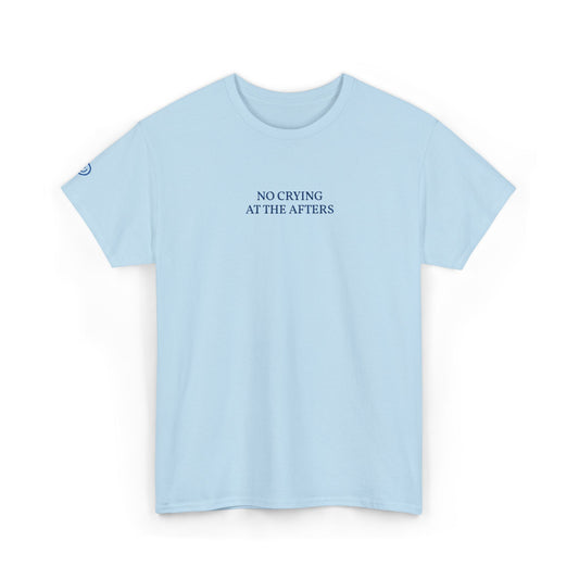 NO CRYING AT THE AFTERS (Blue Font)