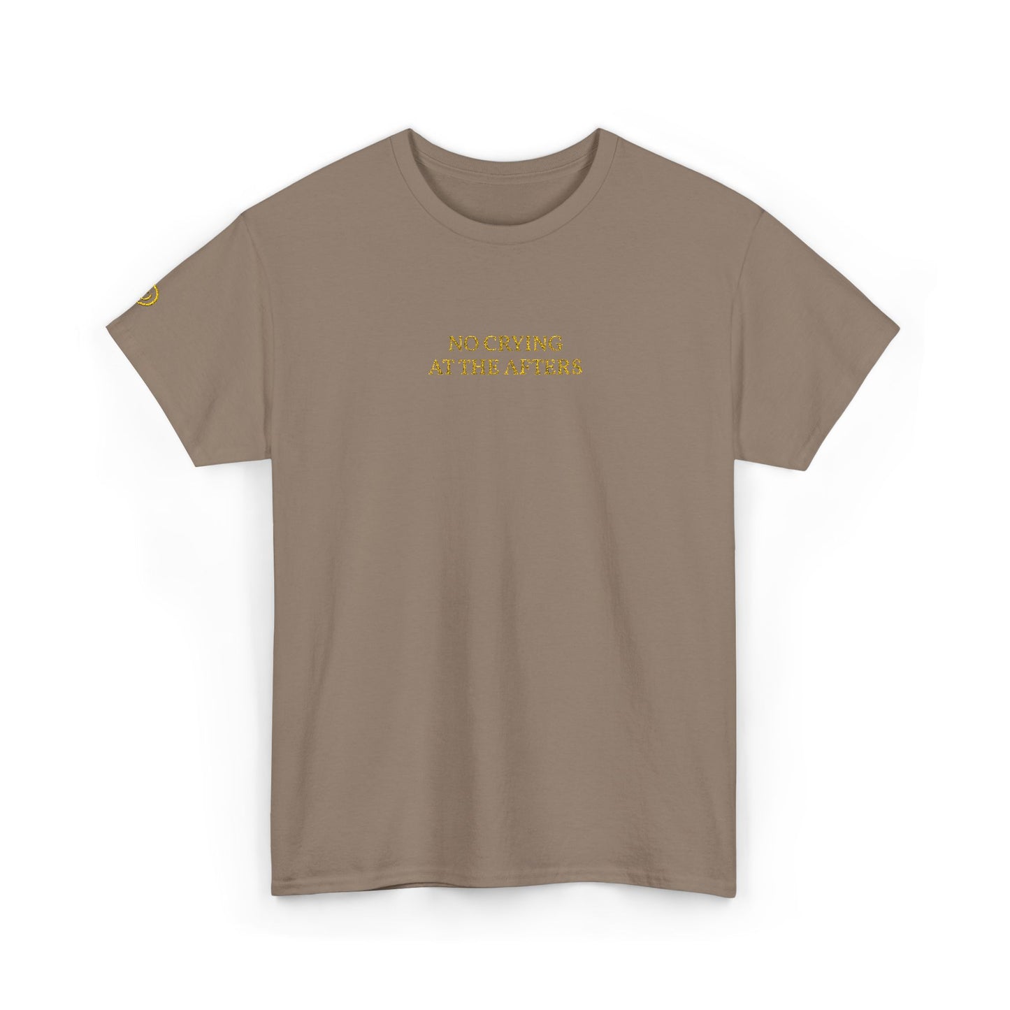 NO CRYING AT THE AFTERS (Yellow Font)