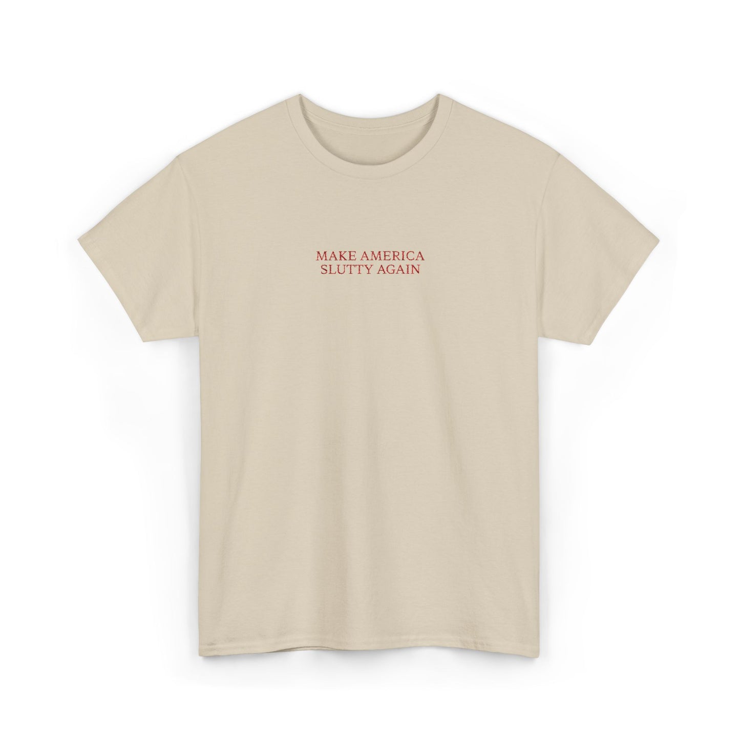 MAKE AMERICA SLUTTY AGAIN (Red Font)